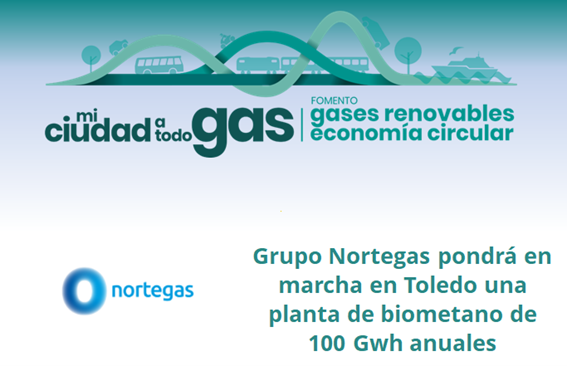El Grupo Nortegas pondrá en marcha en Toledo una planta de biometano de 100 Gwh anuales