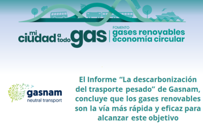 El Informe “La descarbonización del trasporte pesado” de Gasnam, concluye que los gases renovables son la vía más rápida y eficaz para alcanzar este objetivo