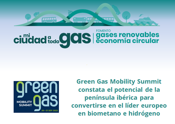 Green Gas Mobility Summit constata el potencial de la península ibérica para convertirse en el líder europeo en biometano e hidrógeno