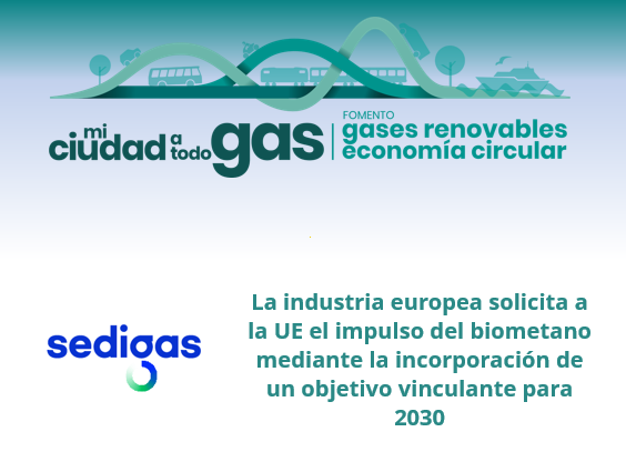 La industria europea solicita a la UE el impulso del biometano mediante la incorporación de un objetivo vinculante para 2030